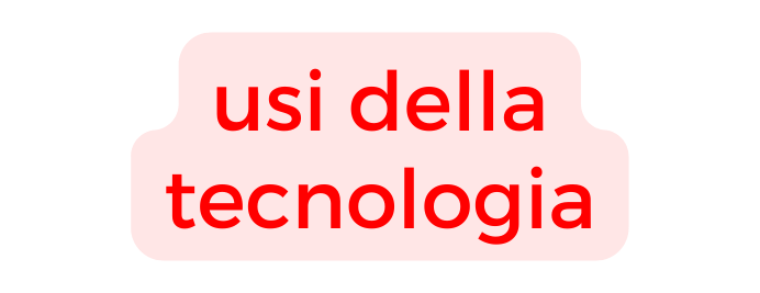 usi della tecnologia